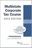 Multistate Corporate Tax Course 2012 Edition, Healy MST CPA, John C. and Schadewald, Michael S. Cpa, 0808027093