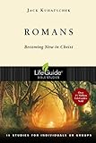 Romans: Becoming New in Christ : 19 Studies in 2 Parts for Individuals or Groups (Lifeguide Bible St by 