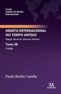 Livro Direito Internacional no Tempo Antigo; Tomo 3B - Gregos, Romanos, Chineses, Indianos (Tratado de Direito Internacional)