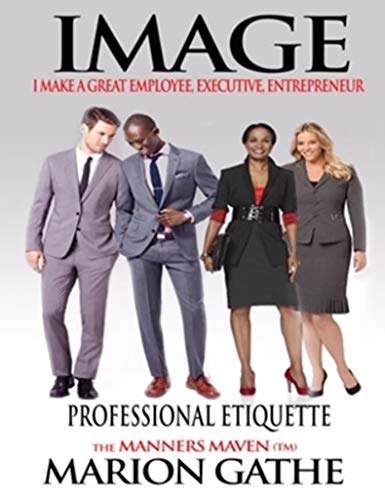 !B.e.s.t IMAGE: I Make A Great Employee, Executive, Entrepreneur [D.O.C]