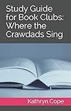Study Guide for Book Clubs: Where the Crawdads Sing (Study Guides for Book Clubs) by Kathryn Cope