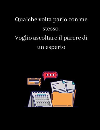 Qualche Volta Parlo Con Me Stesso Voglio Ascoltare Il Parere Di Un Esperto Quaderno A Quadretti Con Frase Divertente Regalo Scherzo Per Copertina Divertente Italian Edition Divertente Cancelleria Amazon Com Books