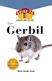 Gerbil: An Owner's Guide to a Happy Healthy Pet (Your Happy Healthy P Book 131) by Betsy Sikora Siino