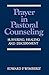Prayer in Pastoral Counseling by Edward P. Wimberly