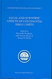 Legal And Scientific Aspects Of Continental Shelf Limits (Center for Oceans Law and Policy) (No. 8) by 