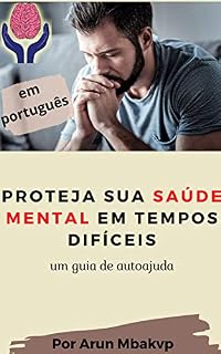 Livro Proteja sua saúde mental em tempos difíceis : um guia de autoajuda