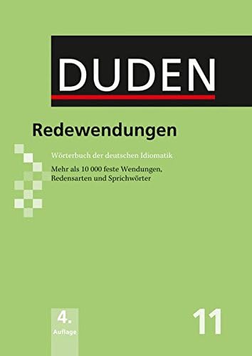 Der Duden in 12 Banden: 11 - Redewendungen Worterbuch der deutschen Idiomatik Hardcover – 1 May 2012