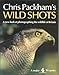 Chris Packham's Wild Shots: A New Look at Photographing the Wildlife of Britain by 