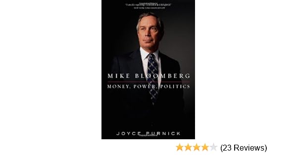 Mike Bloomberg Money Power Politics Joyce Purnick - 