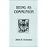 Being as Communion: Studies in Personhood and the Church (Contemporary Greek Theologians Series, No 4)