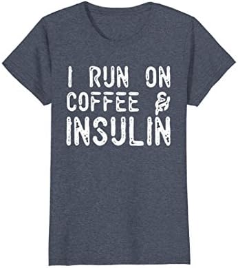 Womens Type One Diabetes Shirt Gift I Run On Coffee &amp; Insulin Medium Heather Blue