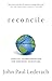 Reconcile: Conflict Transformation for Ordinary Christians by John Paul Lederach