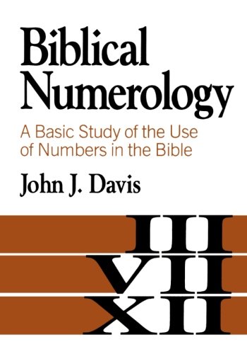 Biblical numerology: a basic study of the use of number…