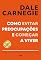 Livro Como evitar preocupações e começar a viver