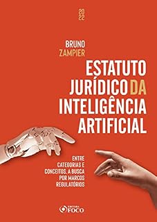 Livro Estatuto Jurídico da Inteligência Artificial: Entre categorias e conceitos, a busca por marcos regulatórios