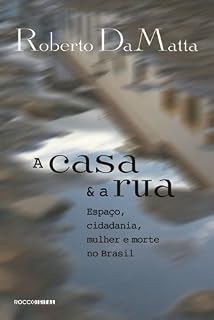 Livro A casa e a rua: Espaço, cidadania, mulher e morte no Brasil