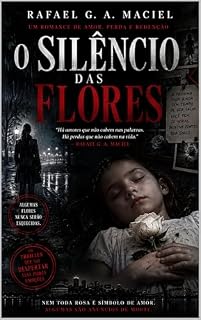 Livro O Silêncio das Flores: Um romance sombrio entre justiça, dor e inocência (Crônicas do Jardim Sombrio Livro 1)