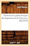 Dictionnaire Patois-Francais Du Departement de L'Aveyron, (Langues) (French Edition) by 