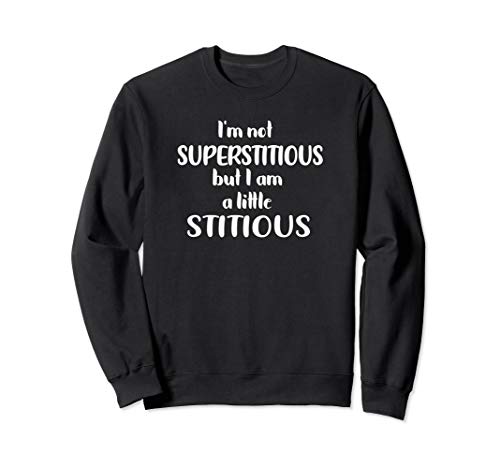I'm not Superstitious but I am a little Stitious
