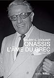 Onassis l'âme du grec 1903-1975 by
