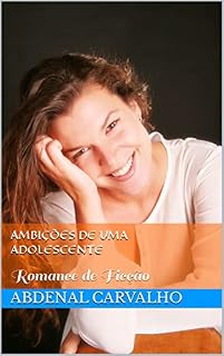 Livro Ambições de uma Adolescente: Romance de Ficção (Histórias de Ficção)