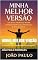 Livro Minha Melhor Versão: Um Guia Prático para Transformação Pessoal e Equilíbrio