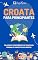 Livro Croata para principiantes: Palavras e expressões em 50 temas para dominar os conceitos mais básicos