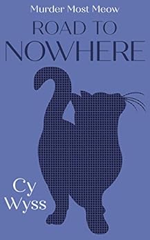 Road to Nowhere: Murder Most Meow (Eyeshine Book 2) by [Wyss, Cy]