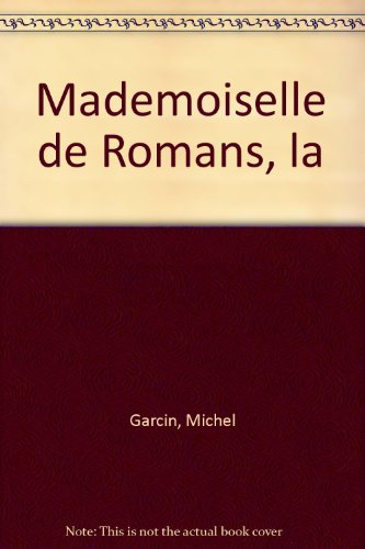 Mademoiselle de Romans, la Grande