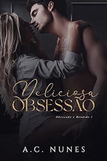 Livro Deliciosa Obsessão (Obcecado e Rendido Livro 1)
