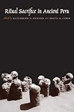 Ritual Sacrifice in Ancient Peru: New Discoveries and Interpretations