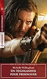 Un Highlander pour prisonnier (Les Historiques) (French Edition) by