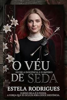 Livro O Véu de Seda: Entre a Inocência e o Império