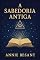 Livro A Sabedoria Antiga - Ancient Wisdom - em Portugês: Um guia essencial para quem busca compreender os mistérios da vida, da alma e do universo