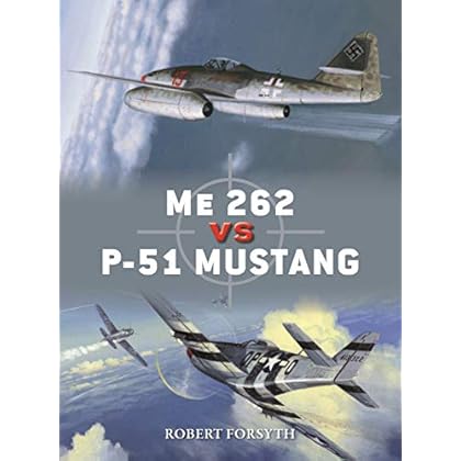 Me 262 vs P-51 Mustang: Europe 1944�45 (Duel)