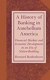 Banks And Politics In America From The Revolution To The