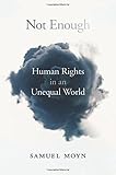 Not Enough: Human Rights in an Unequal World