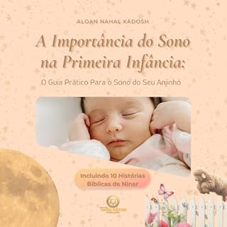 Livro A Importância do Sono na Primeira Infância: O Guia Prático Para o Sono do Seu Anjinho