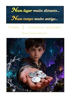 Livro Num lugar muito distante… Num tempo muito antigo…: Volume 3 – Criaturas estranhas