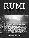 Rumi Words of Wisdom: 101 Quotations Curated and Compiled To Instantly Expand Your Mind And Exhilara by FastRead Books, Maitreyi Gautam