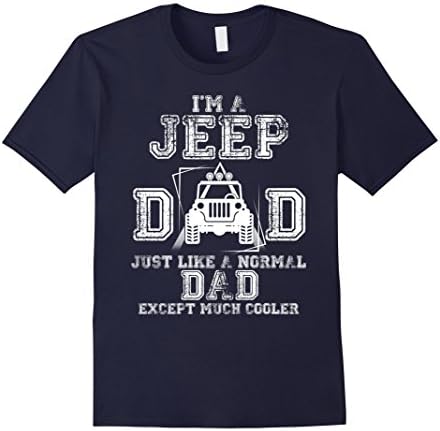 Mens I'm A Jeep Dad Just Like A Normal Dad T Shirt Large Navy