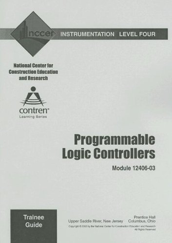 Programmable Logic Controllers Traine Guide: Module 12406-03 (Instrumentation) Programmable Logic Controllers Traine Guide: Module 12406-03 (Instrumentation)