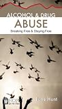 Alcohol and Drug Abuse [June Hunt Hope for the Heart]: Breaking Free & Staying Free by 
