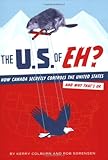 The U.S. of EH?: How Canada Secretly Controls the United States and Why That's OK