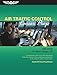 Air Traffic Control Career Prep: A comprehensive guide to one of the best-paying Federal government careers, including test preparation for the initial Air Traffic Control exams.