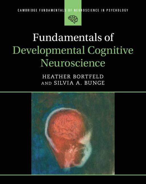 Fundamentals of Developmental Cognitive Neuroscience (Cambridge