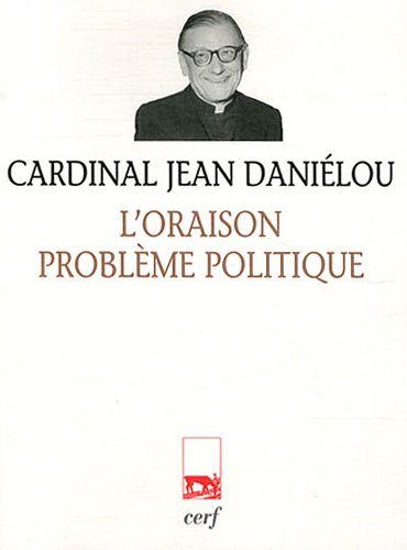 L' oraison, problème politique