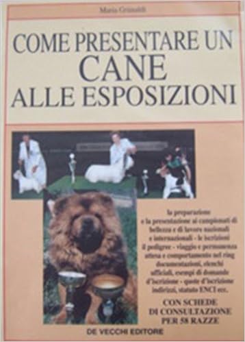 Come Presentare Un Cane Alle Esposizioni Amazon It Grimaldi Maria Libri