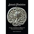 Satanic Feminism: Lucifer as the Liberator of Woman in Nineteenth-Century Culture (Oxford Studies in Western Esotericism)