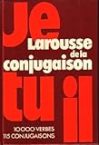 Image de Larousse de la Conjugaison: 10000 Verbes, 115 Conjugaisons (French Edition)